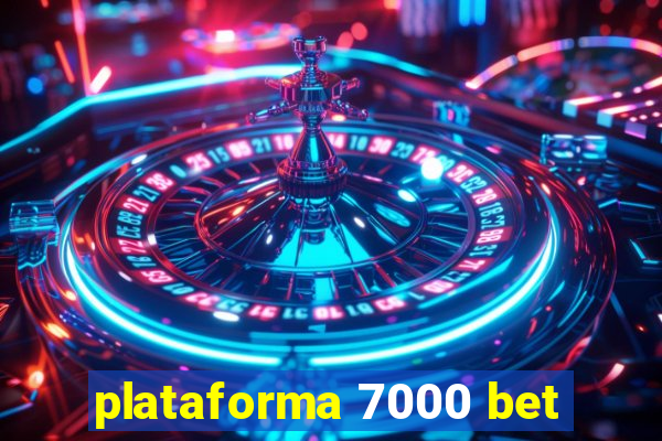 plataforma 7000 bet